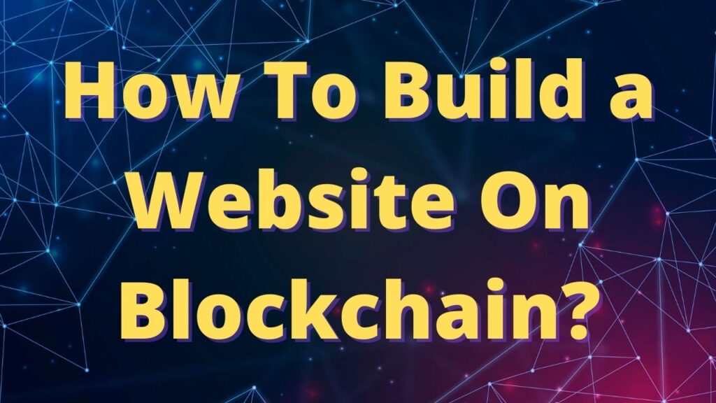 how to build website on blockchain