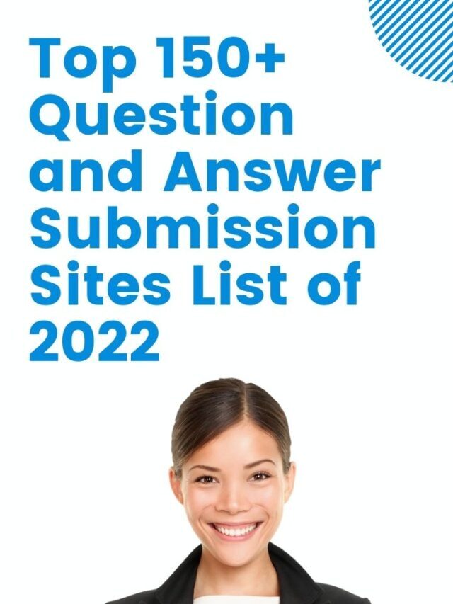 Top 150+ Question and Answer Submission Sites List